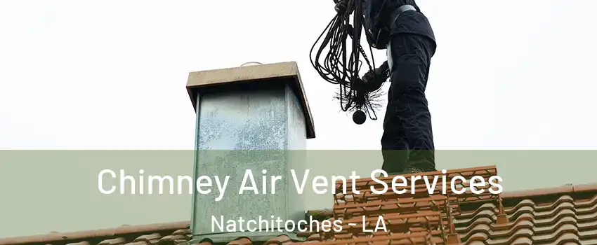  Chimney Air Vent Services Natchitoches - LA