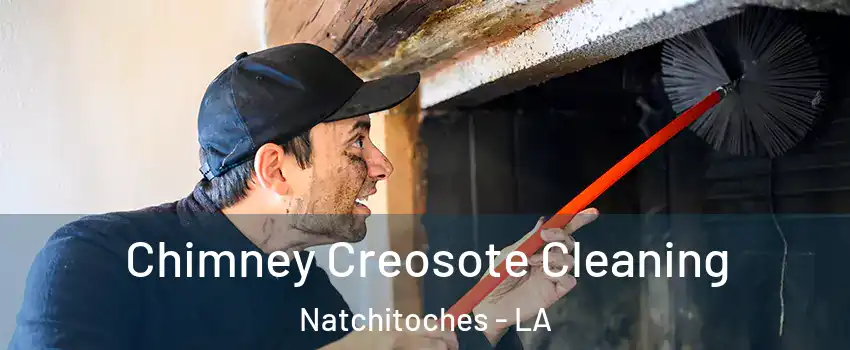  Chimney Creosote Cleaning Natchitoches - LA