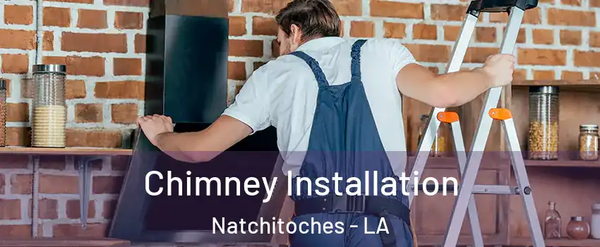  Chimney Installation Natchitoches - LA