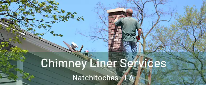  Chimney Liner Services Natchitoches - LA