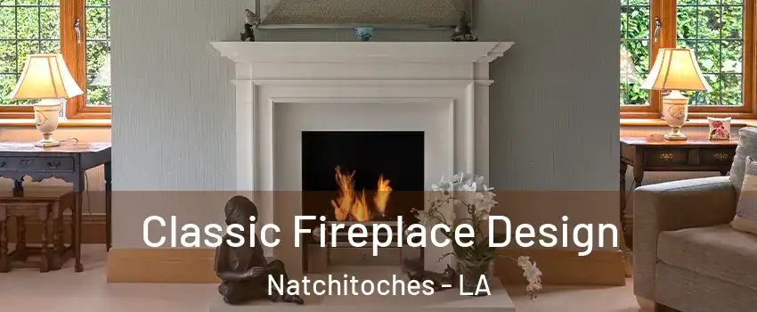  Classic Fireplace Design Natchitoches - LA