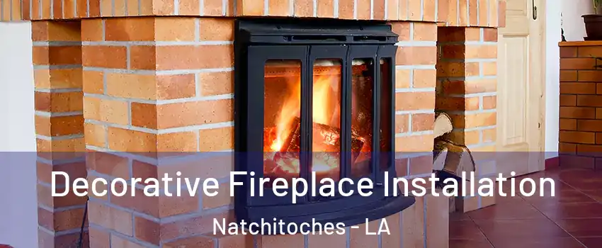  Decorative Fireplace Installation Natchitoches - LA