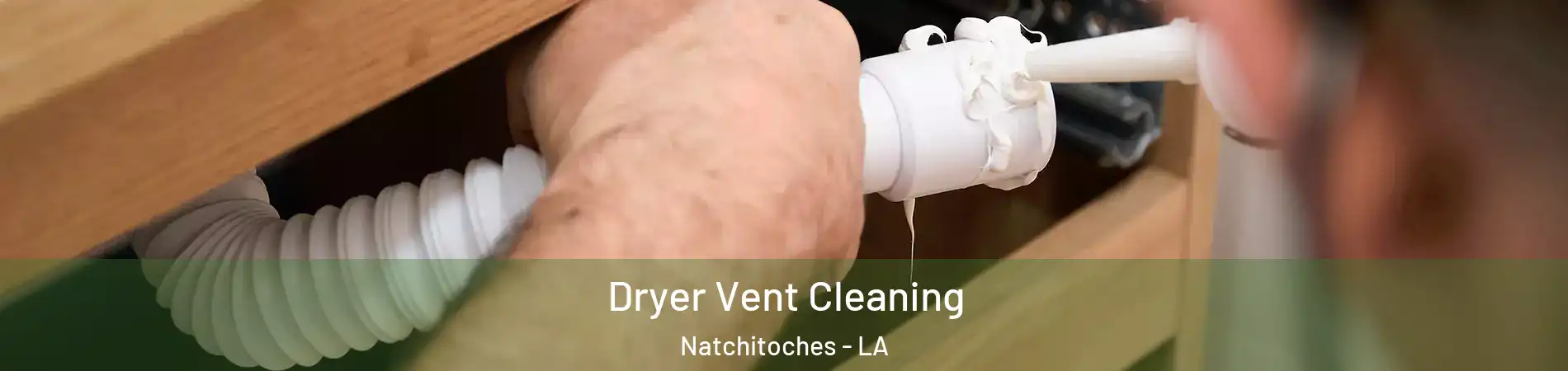  Dryer Vent Cleaning Natchitoches - LA