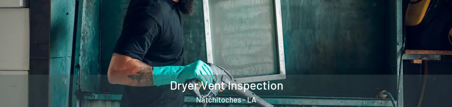  Dryer Vent Inspection Natchitoches - LA