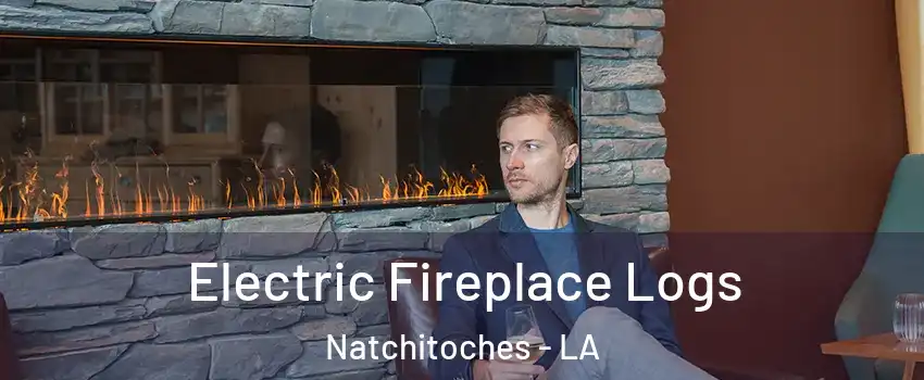 Electric Fireplace Logs Natchitoches - LA
