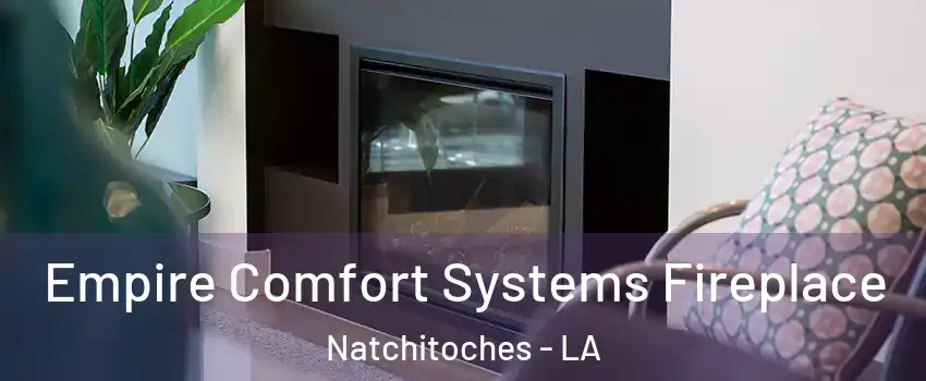  Empire Comfort Systems Fireplace Natchitoches - LA