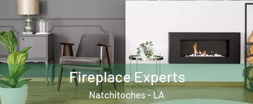  Fireplace Experts Natchitoches - LA