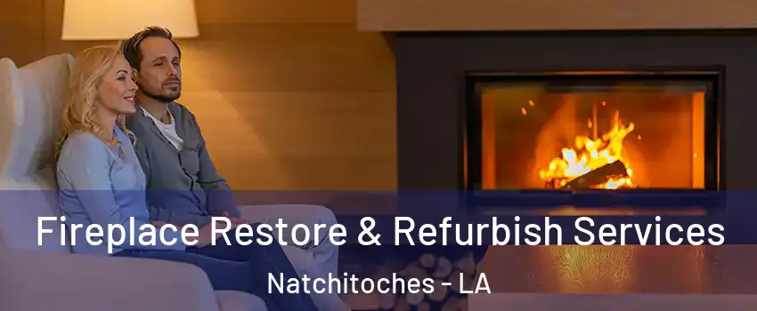  Fireplace Restore & Refurbish Services Natchitoches - LA