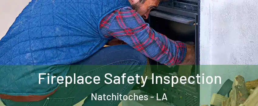  Fireplace Safety Inspection Natchitoches - LA