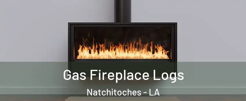  Gas Fireplace Logs Natchitoches - LA