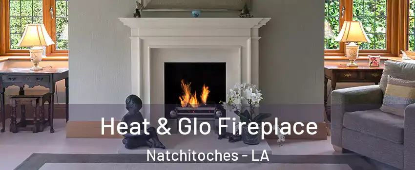  Heat & Glo Fireplace Natchitoches - LA