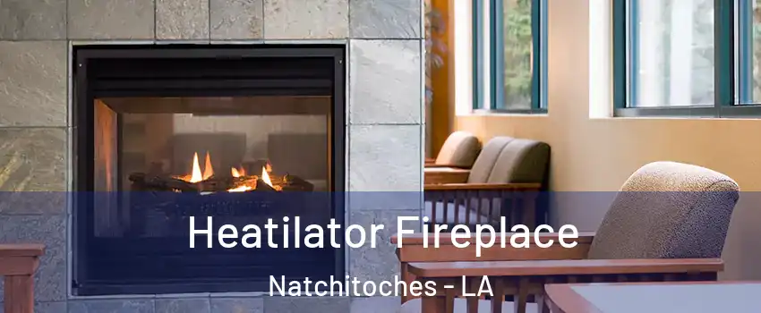  Heatilator Fireplace Natchitoches - LA