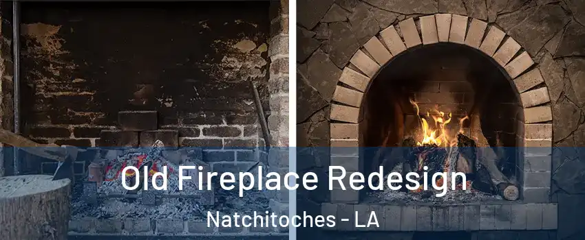  Old Fireplace Redesign Natchitoches - LA