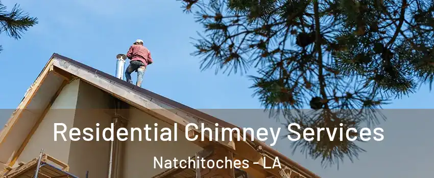  Residential Chimney Services Natchitoches - LA