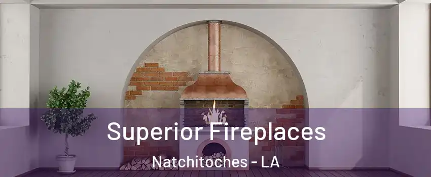  Superior Fireplaces Natchitoches - LA