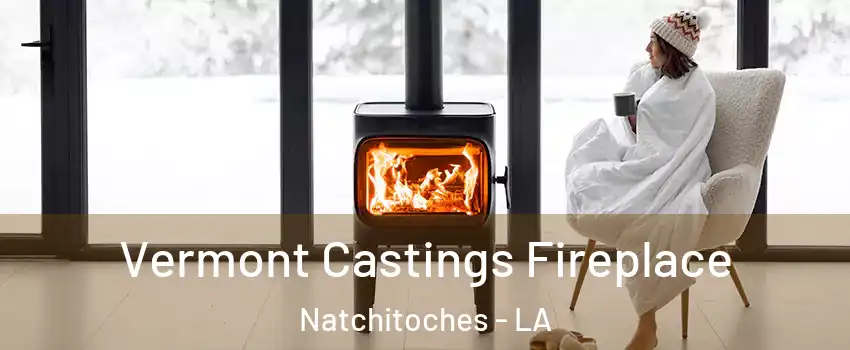  Vermont Castings Fireplace Natchitoches - LA